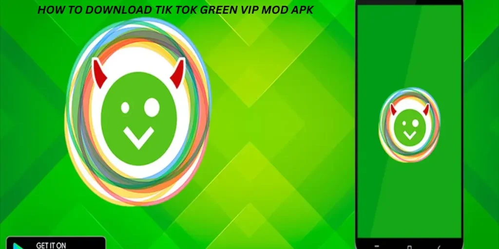 How to download TikTok Green VIP Mod APK safely